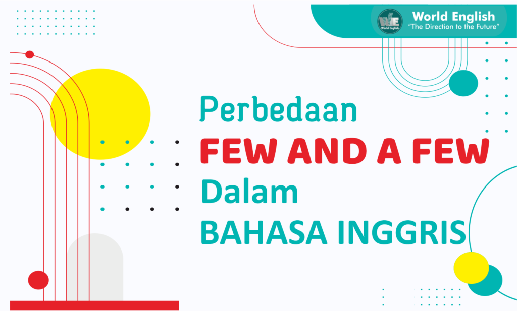 Sudahkah Kamu Tau Few Dan A Few Itu Ternyata Berbeda Loh World English sudahkah-kamu-tau-few-dan-a-few-itu-ternyata-berbeda-loh-world-english